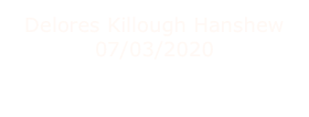 Delores Killough Hanshew
07/03/2020
Obit